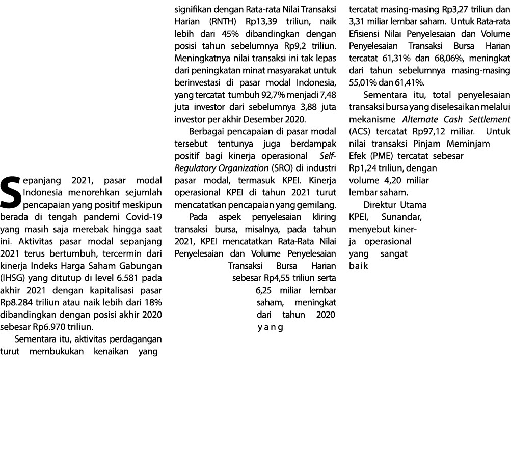 Sepanjang 2021, pasar modal Indonesia menorehkan sejumlah pencapaian yang positif meskipun berada di tengah pandemi C   
