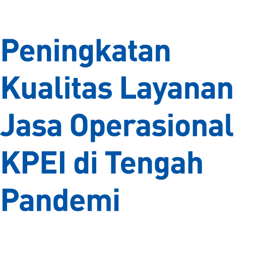 Hasil CSS 2021 Peningkatan Kualitas Layanan Jasa Operasional KPEI di Tengah Pandemi 