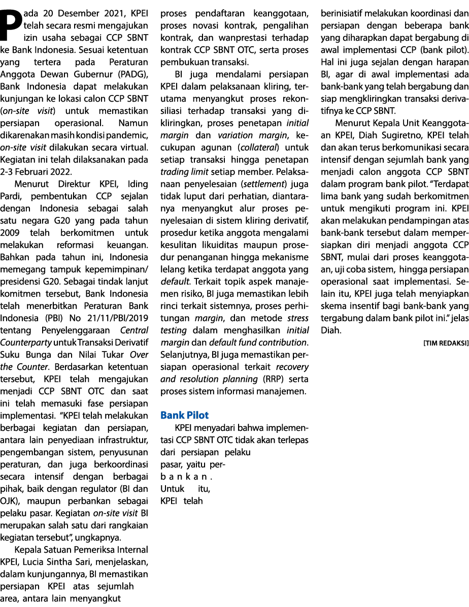 Pada 20 Desember 2021, KPEI telah secara resmi mengajukan izin usaha sebagai CCP SBNT ke Bank Indonesia  Sesuai keten   