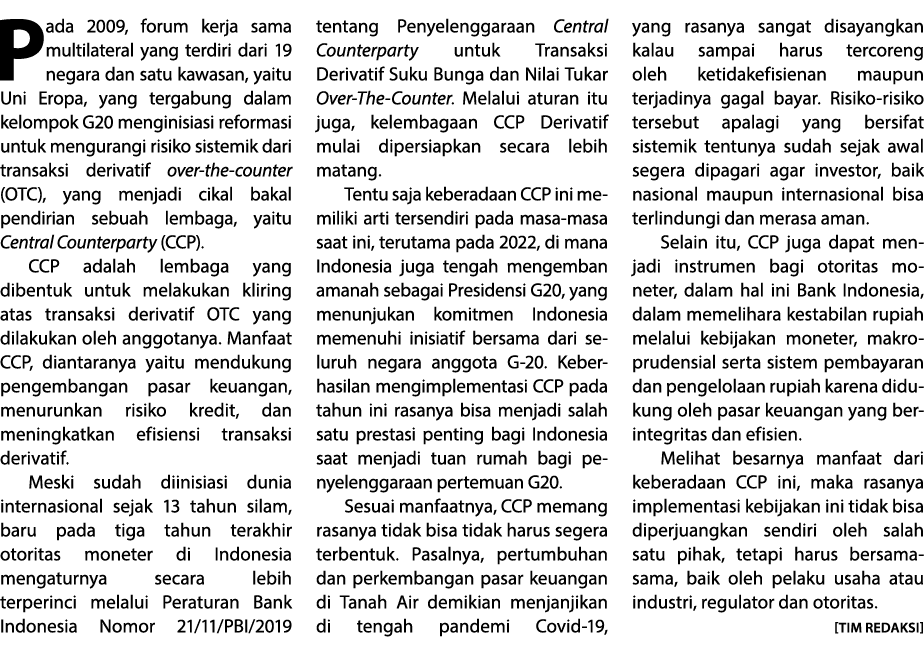 Pada 2009, forum kerja sama multilateral yang terdiri dari 19 negara dan satu kawasan, yaitu Uni Eropa, yang tergabun   