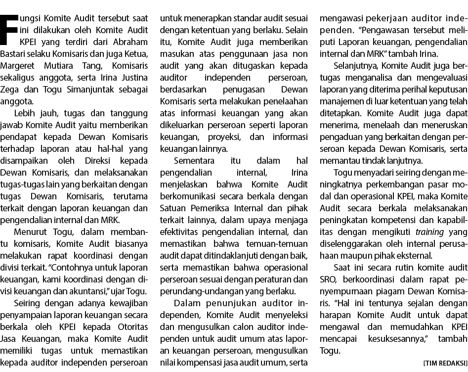 Fungsi Komite Audit tersebut saat ini dilakukan oleh Komite Audit KPEI yang terdiri dari Abraham Bastari selaku Komis   