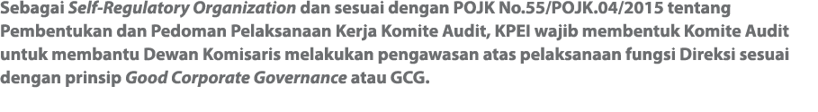 Sebagai Self-Regulatory Organization dan sesuai dengan POJK No 55 POJK 04 2015 tentang Pembentukan dan Pedoman Pelaks   