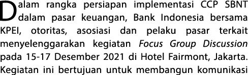 Dalam rangka persiapan implementasi CCP SBNT dalam pasar keuangan, Bank Indonesia bersama KPEI, otoritas, asosiasi da   