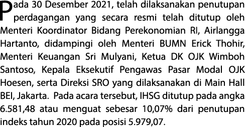 Pada 30 Desember 2021, telah dilaksanakan penutupan perdagangan yang secara resmi telah ditutup oleh Menteri Koordina   