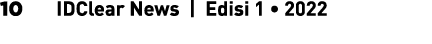 10   IDClear News   Edisi 1   2022