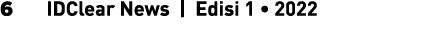 6   IDClear News   Edisi 1   2022