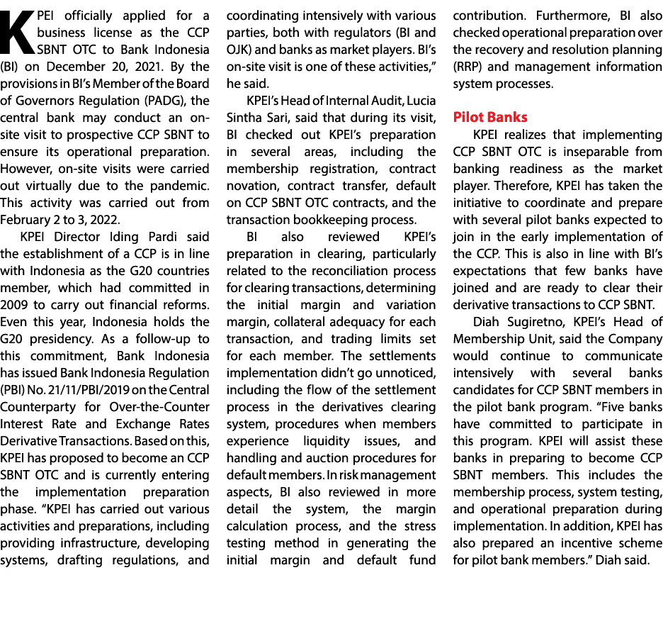 KPEI officially applied for a business license as the CCP SBNT OTC to Bank Indonesia (BI) on December 20, 2021  By th   