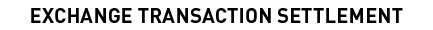Exchange Transaction Settlement