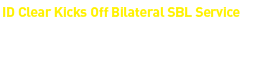 ID Clear Kicks Off Bilateral SBL Service ,New Facility in Securities Borrowing and Lending Servic