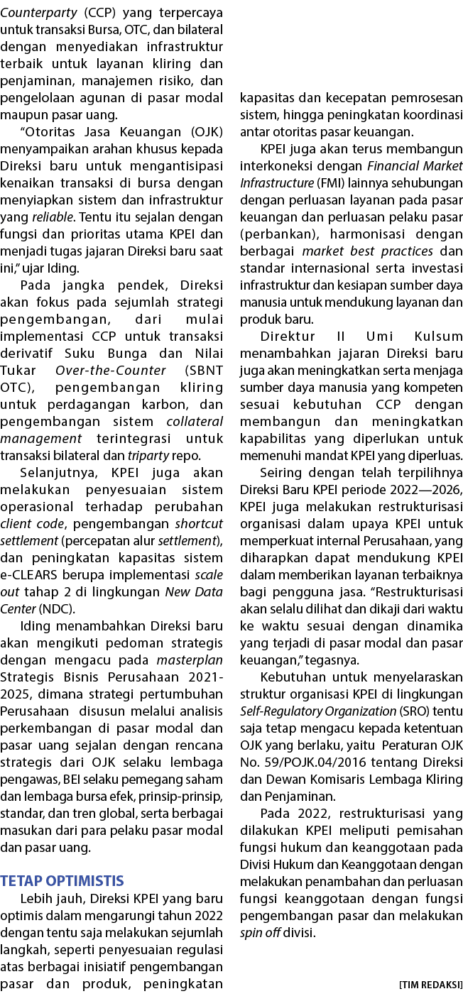 Counterparty (CCP) yang terpercaya untuk transaksi Bursa, OTC, dan bilateral dengan menyediakan infrastruktur terbaik...