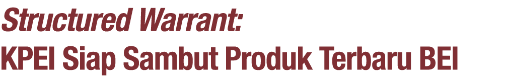 Structured Warrant: KPEI Siap Sambut Produk Terbaru BEI