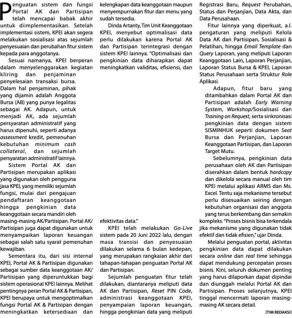 Penguatan sistem dan fungsi Portal AK dan Partisipan telah mencapai babak akhir untuk diimplementasikan. Setelah impl...