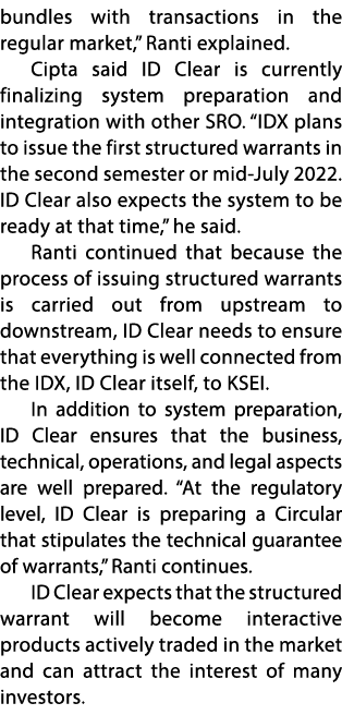bundles with transactions in the regular market,” Ranti explained. Cipta said ID Clear is currently finalizing system...