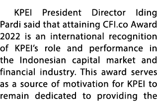 KPEI President Director Iding Pardi said that attaining CFI.co Award 2022 is an international recognition of KPEI’s r...