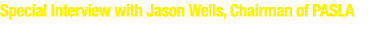 Special Interview with Jason Wells, Chairman of PASLA SLB Business Prospect in Indonesia