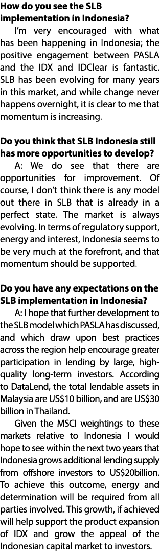 How do you see the SLB implementation in Indonesia? I’m very encouraged with what has been happening in Indonesia; th...