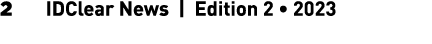 2 IDClear News | Edition 2 • 2023