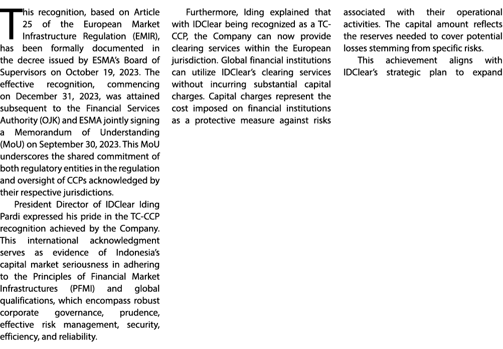 This recognition, based on Article 25 of the European Market Infrastructure Regulation (EMIR), has been formally docu...
