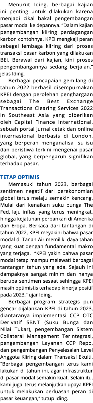 Menurut Iding, berbagai kajian ini penting untuk dilakukan karena menjadi cikal bakal pengembangan pasar modal ke dep...