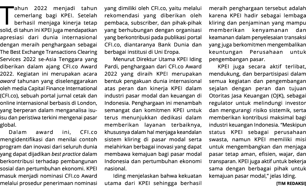 Tahun 2022 menjadi tahun cemerlang bagi KPEI. Setelah berhasil menjaga kinerja tetap solid, di tahun ini KPEI juga me...