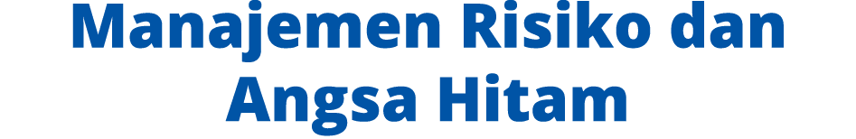 Manajemen Risiko dan Angsa Hitam 