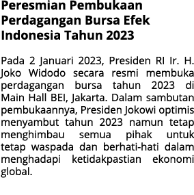 Peresmian Pembukaan Perdagangan Bursa Efek Indonesia Tahun 2023 Pada 2 Januari 2023, Presiden RI Ir. H. Joko Widodo s...