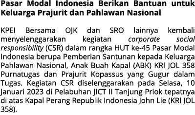 Pasar Modal Indonesia Berikan Bantuan untuk Keluarga Prajurit dan Pahlawan Nasional KPEI Bersama OJK dan SRO lainnya ...