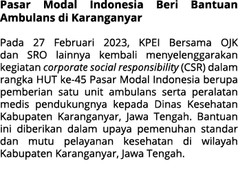 Pasar Modal Indonesia Beri Bantuan Ambulans di Karanganyar Pada 27 Februari 2023, KPEI Bersama OJK dan SRO lainnya ke...