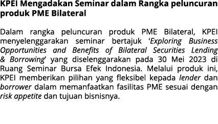 KPEI Mengadakan Seminar dalam Rangka peluncuran produk PME Bilateral Dalam rangka peluncuran produk PME Bilateral, KP...