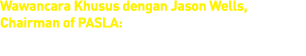 Wawancara Khusus dengan Jason Wells, Chairman of PASLA: Potensi Bisnis PME di Indonesia