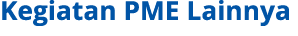 Kegiatan PME Lainnya