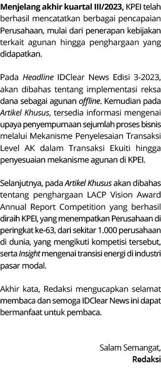 Menjelang akhir kuartal III/2023, KPEI telah berhasil mencatatkan berbagai pencapaian Perusahaan, mulai dari penerapa...