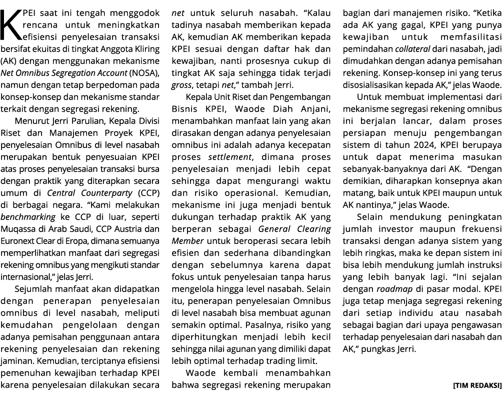 KPEI saat ini tengah menggodok rencana untuk meningkatkan efisiensi penyelesaian transaksi bersifat ekuitas di tingka...