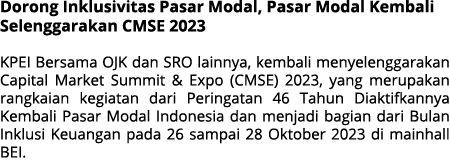 Dorong Inklusivitas Pasar Modal, Pasar Modal Kembali Selenggarakan CMSE 2023 KPEI Bersama OJK dan SRO lainnya, kembal...