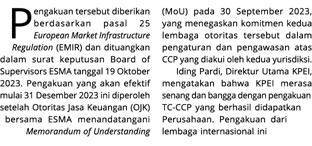 Pengakuan tersebut diberikan berdasarkan pasal 25 European Market Infrastructure Regulation (EMIR) dan dituangkan dal...
