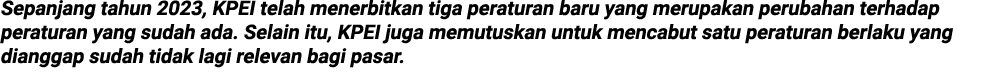 Sepanjang tahun 2023, KPEI telah menerbitkan tiga peraturan baru yang merupakan perubahan terhadap peraturan yang sud...