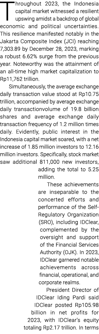 Throughout 2023, the Indonesia capital market witnessed a resilient upswing amidst a backdrop of global economic and ...