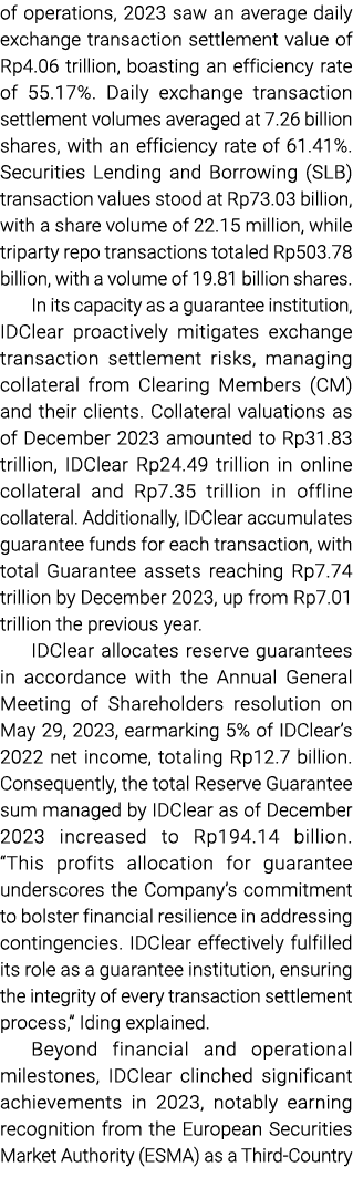 of operations, 2023 saw an average daily exchange transaction settlement value of Rp4.06 trillion, boasting an effici...