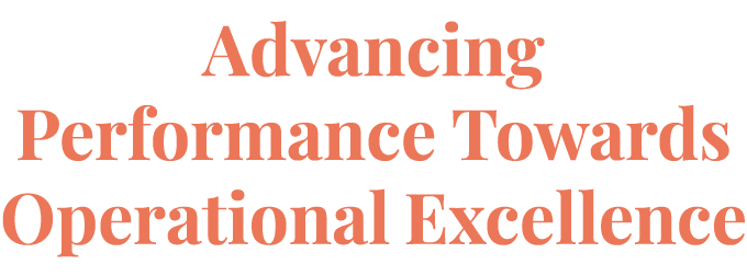 Advancing Performance Towards Operational Excellence