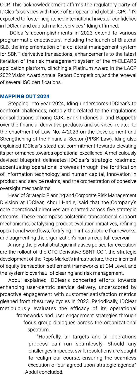 CCP. This acknowledgement affirms the regulatory party of IDClear’s services with those of European and global CCPs. ...