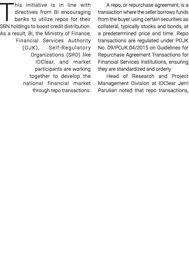 This initiative is in line with directives from BI encouraging banks to utilize repos for their SBN holdings to boost...