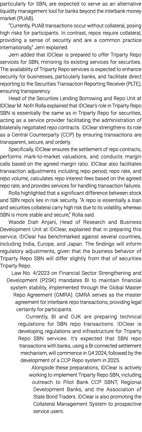 particularly for SBN, are expected to serve as an alternative liquidity management tool for banks beyond the interban...