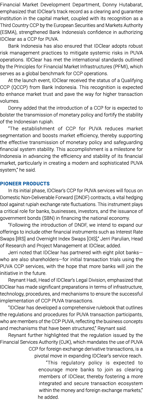 Financial Market Development Department, Donny Hutabarat, emphasized that IDClear’s track record as a clearing and gu...