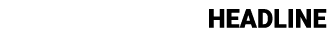HEADLINE