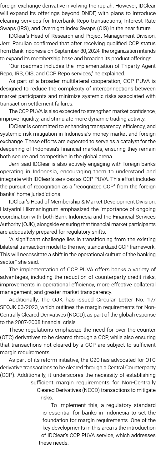 foreign exchange derivative involving the rupiah. However, IDClear will expand its offerings beyond DNDF, with plans ...