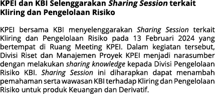KPEI dan KBI Selenggarakan Sharing Session terkait Kliring dan Pengelolaan Risiko KPEI bersama KBI menyelenggarakan S...