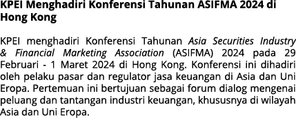 KPEI Menghadiri Konferensi Tahunan ASIFMA 2024 di Hong Kong KPEI menghadiri Konferensi Tahunan Asia Securities Indust...
