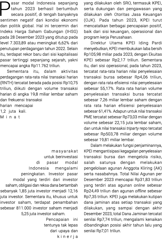 Pasar modal Indonesia sepanjang tahun 2023 berhasil bertumbuh secara positif, di tengah banyaknya sentimen negatif da...
