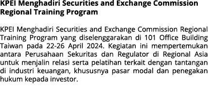 KPEI Menghadiri Securities and Exchange Commission Regional Training Program KPEI Menghadiri Securities and Exchange ...