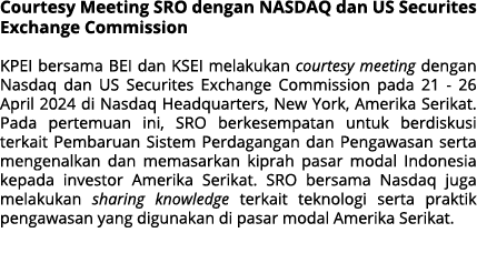 Courtesy Meeting SRO dengan NASDAQ dan US Securites Exchange Commission KPEI bersama BEI dan KSEI melakukan courtesy ...